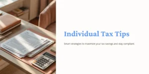 Desk with U.S. tax documents, calculator, and notebook — representing Individual Tax Tips for 2025 to maximize tax savings and stay compliant