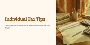 A cozy home office desk with tax documents, calculator, and a coffee mug under warm sunlight — representing 2025 individual tax planning and refund tips.