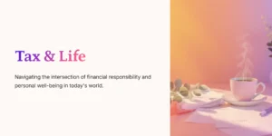 Gradient background with a warm pink and orange tone showing a coffee cup, tax documents, and eucalyptus leaves on a desk — representing balance between finance and daily life for the “Tax & Life” section.