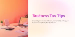 Business Tax Tips banner showing a laptop, calculator, and tax documents on a desk with warm gradient background