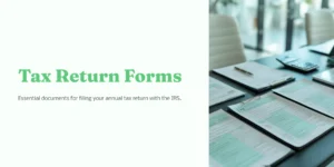 Several IRS tax return forms and documents neatly arranged on a conference table, illustrating essential paperwork for filing annual taxes.