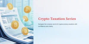 “비트코인 거래 내역과 세금 문서를 보여주는 암호화폐 세금 시리즈 배너 — Crypto Taxation Series 누적 수익 보고 개념”