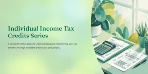 “밝은 민트 톤 사무 공간에서 계산기와 세금 서류가 놓여 있고, 창가의 식물들이 비치는 상쾌한 분위기의 이미지. Individual Income Tax Credits Series 표지용.”