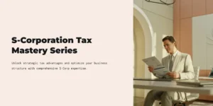 “Business professional reviewing S-Corporation tax documents in a modern office — S-Corporation Tax Mastery Series cover image.”