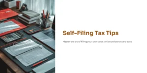 “Tax preparation workspace with forms, calculator, and laptop — representing self-filing tax tips for individuals managing their own taxes.”