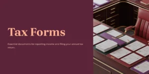 “Burgundy-toned executive desk neatly arranged with multiple tax forms, clipboards, and office folders.”