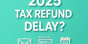 2025년 세금 환급이 지연되는 이유와 더 빨리 받는 방법을 설명하는 텍스 리펀드 가이드 썸네일