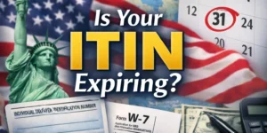 Is Your ITIN Expiring? ITIN renewal and expiration warning for U.S. taxpayers in 2025