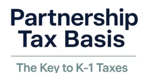 Partnership tax basis explained as the key factor behind Schedule K-1 income and distribution taxation in 2025
