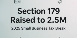 Section 179 raised to $2.5 million for 2025 small business tax break, clean minimal icons and soft background thumbnail